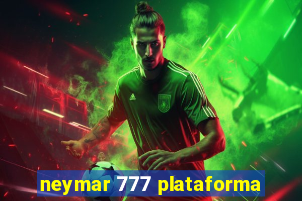 neymar 777 plataforma